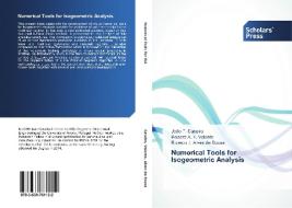 Numerical Tools For Isogeometric Analysis di Caseiro Joao F, Valente Robertt a F, Alves De Sousa Ricardo J edito da Scholars' Press