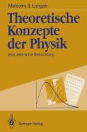 Theoretische Konzepte der Physik di Malcolm S. Longair edito da Springer Berlin Heidelberg
