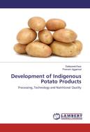 Development of Indigenous Potato Products di Sukhpreet Kaur, Poonam Aggarwal edito da LAP Lambert Academic Publishing