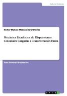 Mecánica Estadística de Dispersiones Coloidales Cargadas a Concentración Finita di Héctor Manuel Manzanilla Granados edito da GRIN Publishing