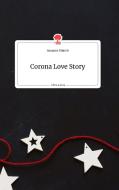 Corona Love Story. Life is a Story - story.one di Susanne Münch edito da story.one publishing