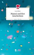 Mautzi und ihre Geschichten. Life is a Story - story.one di Lisa Zöllner edito da story.one publishing