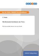 Medienunternehmen im Netz di T. Trares edito da GBI-Genios Verlag