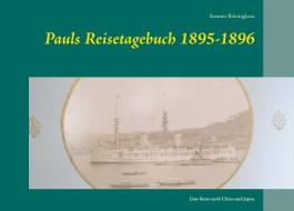 Pauls Reisetagebuch 1895-1896 di Susanne Brüninghaus edito da Books on Demand