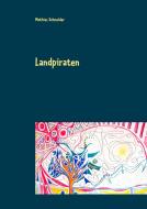 Landpiraten di Mathias Schneider edito da Books on Demand