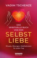 Das spirituelle Buch von der Selbstliebe di Vadim Tschenze edito da Graefe und Unzer Verlag