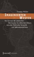 Imaginierter Westen di Thomas Müller edito da Transcript Verlag