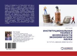 Institutsional'naya Teoriya I Vozmozhnosti Ekonomicheskoy Nauki di Sukharev Oleg edito da Lap Lambert Academic Publishing
