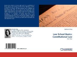 Law School Basics: Constitutional Law di Katherine Pang edito da LAP Lambert Academic Publishing