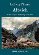 Altaich di Ludwig Thoma edito da Hofenberg