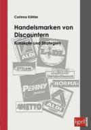 Handelsmarken von Discountern di Corinna Köhler edito da Igel Verlag