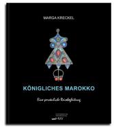 Königliches Marokko di Marga Kreckel edito da Universitätsverlag Halle