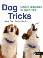 Dog Tricks di Mary Ray, Justine Harding edito da Kynos Verlag