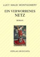 Ein verworrenes Netz di Lucy Maud Montgomery edito da Verlag 28 Eichen