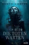 From Below - Die Toten warten di Darcy Coates edito da Festa Verlag