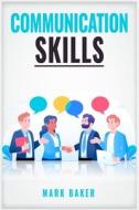 COMMUNICATION SKILLS di Mark Baker edito da MARK BAKER
