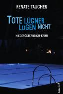Tote Lügner lügen nicht di Renate Taucher edito da Federfrei Verlag