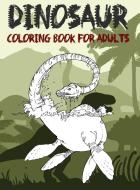 Dinosaur Coloring Book for Adult di Freshniss edito da ONLY1MILLION INC