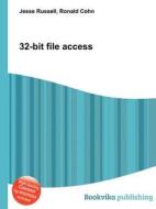 32-bit File Access di Jesse Russell, Ronald Cohn edito da Book On Demand Ltd.