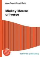 Mickey Mouse Universe di Jesse Russell, Ronald Cohn edito da Book On Demand Ltd.
