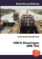 Hmcs Shawinigan (mm 704) edito da Book On Demand Ltd.