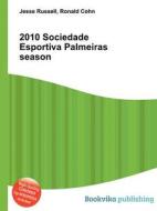 2010 Sociedade Esportiva Palmeiras Season edito da Book On Demand Ltd.