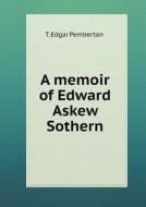 A Memoir Of Edward Askew Sothern di T Edgar Pemberton edito da Book On Demand Ltd.