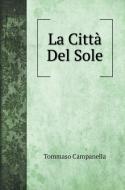 La Città Del Sole di Tommaso Campanella edito da Book on Demand Ltd.