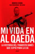 Mi Vida En Al Qaeda di Marie Belouze-Storm, Paul Cruickshank, Tim Lister edito da PLANETA PUB