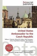 United States Ambassador to the Czech Republic edito da Betascript Publishing