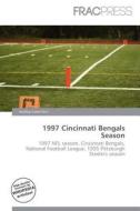 1997 Cincinnati Bengals Season edito da Frac Press