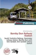 Barnby Dun Railway Station edito da Bellum Publishing