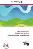 Acrocercops Grammatacma edito da Cede Publishing