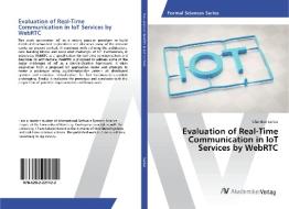 Evaluation of Real-Time Communication in IoT Services by WebRTC di Chandan Sarkar edito da AV Akademikerverlag