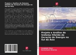 Projeto e Análise do Sistema Híbrido de Geração de Energia no Sul da Ásia di Harpreet Kaur, Kamalkant Sharma edito da Edições Nosso Conhecimento