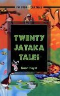 Twenty Jataka Tales di Noor Inayat Khan edito da Pilgrims Publishing