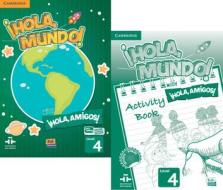 ¡hola, Mundo!, ¡hola, Amigos! Level 4 Student Book Plus Eleteca and Activity Book di Inmaculada Gago, Pilar Valero edito da CAMBRIDGE