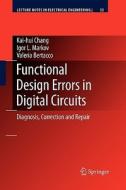 Functional Design Errors in Digital Circuits di Valeria Bertacco, Kai-Hui Chang, Igor L. Markov edito da Springer Netherlands