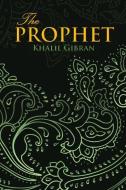 THE PROPHET (Wisehouse Classics Edition) di Khalil Gibran edito da Wisehouse Classics