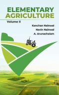 Elementary Agriculture Vol II di Kanchan Nainwal, N. C. Nainwal, A. Arunachalam edito da NIPA