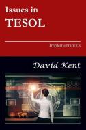 Issues In TESOL di Kent David Kent edito da Woosong University Press
