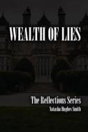 Wealth Of Lies di Natasha Hughes Smith edito da Independently Published