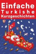 Einfache Turkische Kurzgeschichten di Deniz Aydin edito da Independently Published