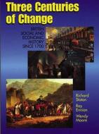 Three Centuries Of Change di Richard Staton, etc., Ray Ennion, Wendy Moore edito da Harpercollins Publishers
