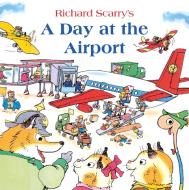 A Day at the Airport di Richard Scarry edito da HarperCollins Publishers