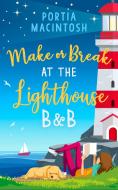 Make Or Break At The Lighthouse B & B di Portia MacIntosh edito da Harpercollins Publishers