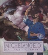 Michelangelo di Diane Stanley edito da HARPERCOLLINS