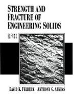 Strength and Fracture of Engineering Solids di David K. Felbeck edito da Pearson Education