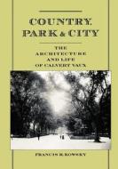 Country, Park & City di Francis R. Kowsky edito da OUP USA