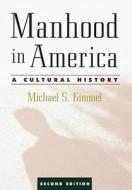 Manhood In America di Michael Kimmel edito da Oxford University Press Inc